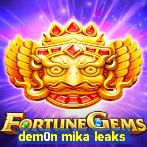 dem0n mika leaks